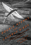Double Hyenas and Lazarus Birds : A Sideways Look at the Pacific Ocean and Everything In It-9781597146661