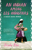 An Indian Among Los Indgenas : A Native Travel Memoir-9781597146708