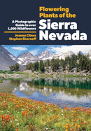 Flowering Plants of the Sierra Nevada : A Photographic Guide to Over 1000 Wildflowers-9781597146876