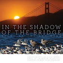 In the Shadow of the Bridge : Birds of the Bay Area-9781597146913