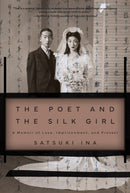 The Poet and the Silk Girl : A Memoir of Love, Imprisonment, and Protest-9781597146968
