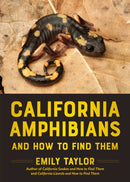 California Amphibians and How to Find Them-9781597146999