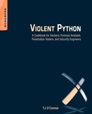Violent Python : A Cookbook for Hackers, Forensic Analysts, Penetration Testers and Security Engineers-9781597499576
