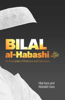Bilal al-Habashi : An Exemplar of Patience and Devotion-9781597849272