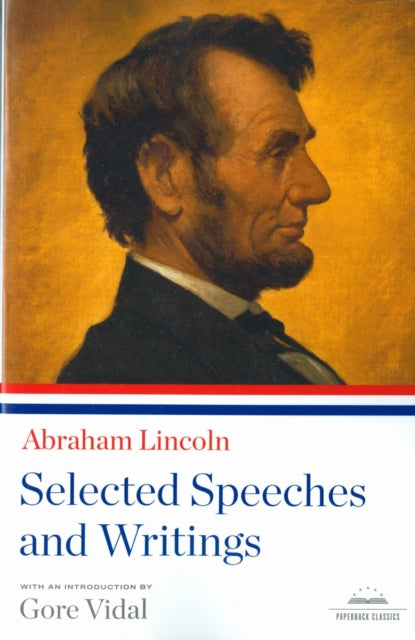Abraham Lincoln: Selected Speeches and Writings : A Library of America Paperback Classic-9781598530537