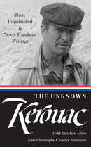 The Unknown Kerouac : Rare, Unpublished & Newly Translated Writings-9781598534986