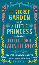 Frances Hodgson Burnett: The Secret Garden, A Little Princess, Little Lord Fauntleroy : (LOA