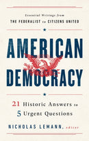 American Democracy : 21 Historic Answers to 5 Urgent Questions-9781598536621