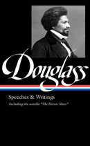 Frederick Douglass: Speeches & Writings (LOA