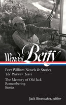 Wendell Berry: Port William Novels & Stories: The Postwar Years (LOA