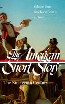 The American Short Story: The Nineteenth Century, Volume 1 (LOA