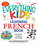 The Everything Kids'' Learning French Book