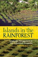 Islands in the Rainforest : Landscape Management in Pre-Columbian Amazonia-9781598746358