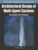 Architectural Design of Multi-agent Systems : Technologies and Techniques-9781599041087