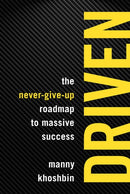 Driven : The Never-Give-Up Roadmap to Massive Success-9781599186245