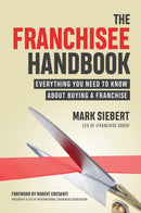 The Franchisee Handbook : Everything You Need to Know About Buying a Franchise-9781599186399