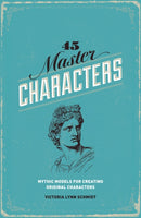 45 Master Characters : Mythic Models for Creating Original Characters-9781599635347