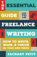 The Essential Guide to Freelance Writing : The Inside Scoop from Writer's Digest-9781599639055