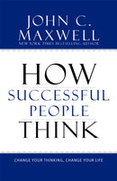 How Successful People Think : Change Your Thinking, Change Your Life-9781599951683