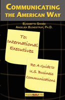 Communicating the American Way : A Guide to Business Communications in the U.S.-9781600050732