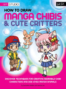 How to Draw Manga Chibis & Cute Critters : Discover techniques for creating adorable chibi characters and doe-eyed manga animals-9781600582905