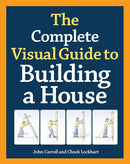 Complete Visual Guide to Building a House, The-9781600850226