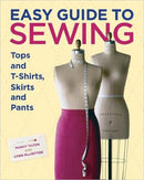 Easy Guide to Sewing Tops and T-Shirts, Skirts and  Pants-9781600850721