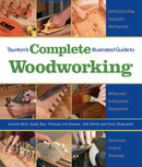 Taunton's Complete Illustrated Guide to Woodworkin g-9781600853029