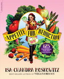 Appetite for Reduction : 125 Fast and Filling Low-Fat Vegan Recipes-9781600940491