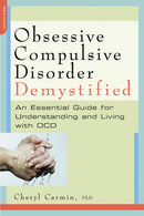 Obsessive-Compulsive Disorder Demystified : An Essential Guide for Understanding and Living with OCD-9781600940644