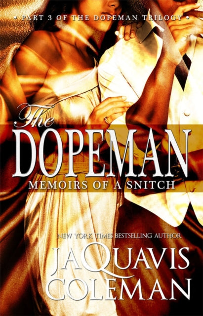 The Dopeman: Memoirs Of A Snitch : Part 3 of the Dopeman's Trilogy-9781601626349