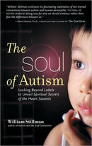 Soul of Autism : Looking Beyond Labels to Unveil Spiritual Secrets of the Heart Savants-9781601630056