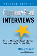 Competency-Based Interviews, Revised Edition : How to Master the Tough Interview Style Used by the Fortune 500s-9781601632210
