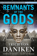 Remnants of the Gods : A Virtual Tour of Alien Influence in Egypt, Spain, France, Turkey, and Italy-9781601632838