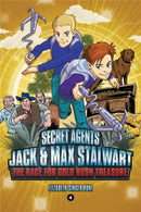 Secret Agents Jack and Max Stalwart: Book 4 : The Race for Gold Rush Treasure: USA-9781602865792