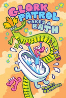 Glork Patrol (Book Two): Glork Patrol Takes a Bath!-9781603095044