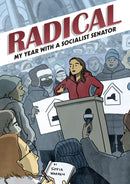 Radical: My Year with a Socialist Senator-9781603095129