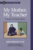 My Mother, My Teacher : A Memoir from Western Sahara-9781603296458