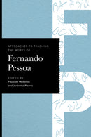 Approaches to Teaching the Works of Fernando Pessoa-9781603296816
