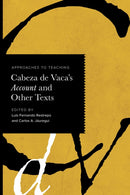 Approaches to Teaching Cabeza De Vaca's Account and Other Texts-9781603296878