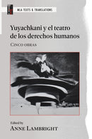 Yuyachkani Y El Teatro De Los Derechos Humanos : Cinco Obras-9781603297011