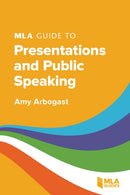 MLA Guide to Presentations and Public Speaking