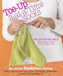 Toe-up 2-at-a-Time Socks : Yet Another Revolution in Knitting-9781603425339