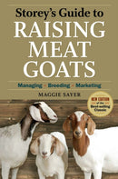 Storey's Guide to Raising Meat Goats, 2nd Edition : Managing, Breeding, Marketing-9781603425827