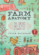 Farm Anatomy : The Curious Parts and Pieces of Country Life-9781603429818