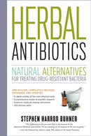 Herbal Antibiotics, 2nd Edition : Natural Alternatives for Treating Drug-resistant Bacteria-9781603429870