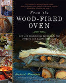 From the Wood-Fired Oven : New and Traditional Techniques for Cooking and Baking with Fire-9781603583282