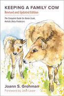 Keeping a Family Cow : The Complete Guide for Home-Scale, Holistic Dairy Producers, 3rd Edition-9781603584784