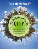 The Permaculture City : Regenerative Design for Urban, Suburban, and Town Resilience-9781603585262