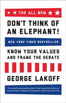 The ALL NEW Don't Think of an Elephant! : Know Your Values and Frame the Debate-9781603585941
